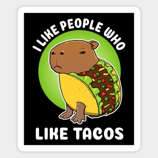 I like people who like tacos Cartoon Capybara Taco Magnet